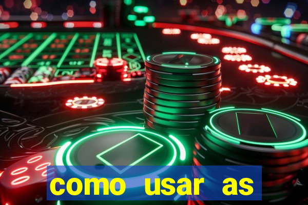 como usar as fichas douradas na bet365